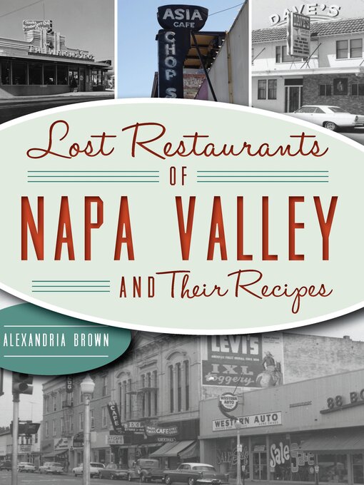 Title details for Lost Restaurants of Napa Valley and Their Recipes by Alexandria Brown - Available